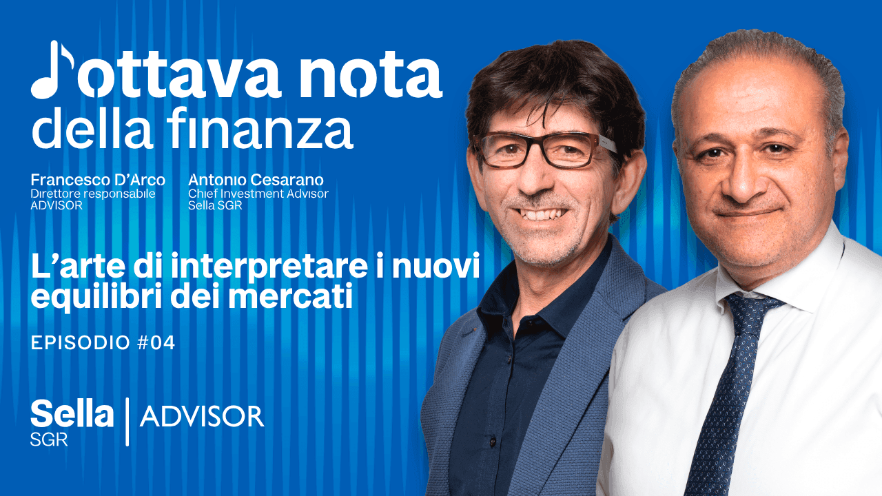 L'Ottava nota della finanza - Ep. 4 | L'arte di interpretare i nuovi equilibri dei mercati